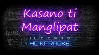 Kasano Ti Manglipat  ILOCANO KARAOKE  HD VERSION [upl. by Tecu885]