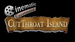 Cinematic Excrement Episode 59  Cutthroat Island [upl. by Ayikat779]