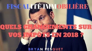 Fiscalité Immobilière et Impôts en 2018 [upl. by Eninahs733]