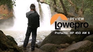 Review Lowepro ProTactic BP 450 AW II BY พี่โก๊ะ กล้องกล้วยกล้วย [upl. by Eiryk203]