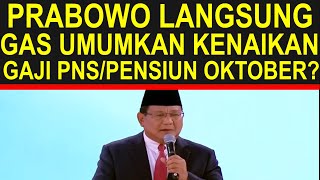 Breaking news Presiden terpilih Prabowo gas kenaikan gaji dan tunjangan PNS dan pensiunan PNS 2025 [upl. by Anaoj49]