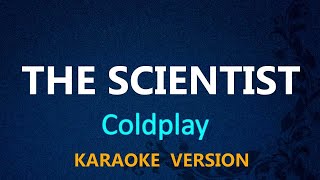 THE SCIENTIST  Coldplay KARAOKE VERSION [upl. by Afital]