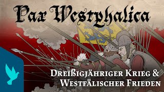 Dreißigjähriger Krieg amp Westfälischer Frieden 1648  PAX WESTPHALICA  Animationsfilm [upl. by Fabiano]