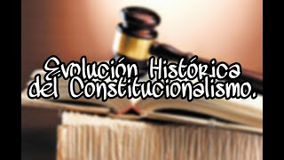 Evolución Histórica del Constitucionalismo [upl. by Ahsinar]