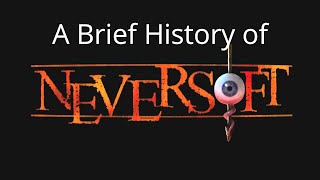 A Brief History of Neversoft Entertainment [upl. by Dewhirst]