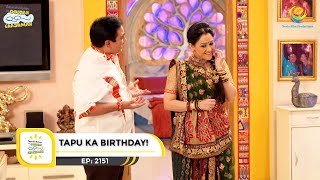 Ep 2151  Tapu Ka Birthday  Taarak Mehta Ka Ooltah Chashmah  Full Episode  तारक मेहता [upl. by Bywoods]