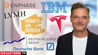 Märkte am Morgen Tesla Enphase IBM Dt Bank Sartorius Dt Börse Rheinmetall Nordex LVMH [upl. by Ibbor]