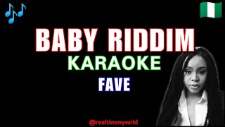 Fave Baby Riddim karaoke [upl. by Yaras742]