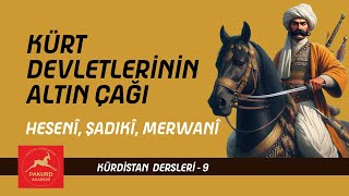 Kürt Devletlerinin Altın Çağı  Kürdistan Dersleri  9  İbrahim Halil Baran  PAKURD Akademi [upl. by Yrrum]