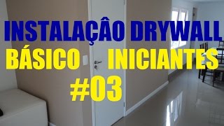 Como Instalar Drywall Gesso Obra Completa Passo a Passo 03 [upl. by Htir571]