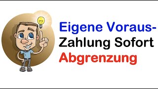 Eigene Vorauszahlung sofortige Abgrenzung [upl. by Leirda]