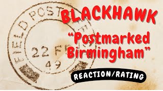 Blackhawk  Postmarked Birmingham REACTIONGIFT [upl. by Larcher]