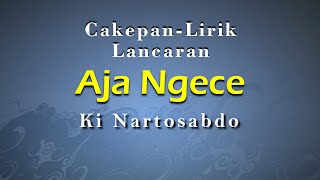 CakepanLirik Lancaran Aja Ngece Ki Nartosabdo [upl. by Nancey227]