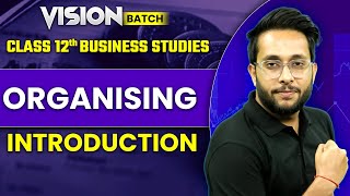 Class 12 Business Studies  Organising  Introduction  By Harsh Sir [upl. by Siramay]