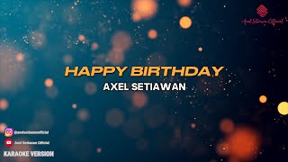 Axel Setiawan  Happy Birthday Karaoke Version [upl. by Tibbs]