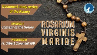 Rosarium Virginis Mariae  A document study series of the Rosary  Ep 1  Content of the Series [upl. by Darooge]