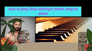 how to play Drew McIntyre theme song on piano [upl. by Ehtiaf]