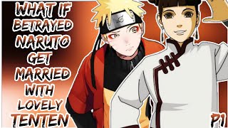 What If Betrayed Naruto Married With Lovely Tenten [upl. by Valentin]