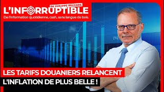 Les tarifs douaniers relancent linflation de plus belle [upl. by Asoramla]