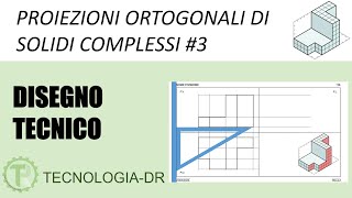 Proiezioni ortogonali di solidi complessi 3 [upl. by Ainoloppa]