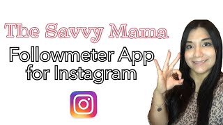 Followmeter App for Instagram  The Savvy Mama [upl. by Nonahs]