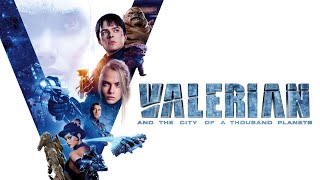 Valerian and the City of a Thousand Planets 2017 Movie  Dane DeHaan C  updates Review amp Facts [upl. by Einahpets714]