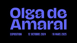 Olga de Amaral du 12 octobre 2024 au 16 mars 2025 [upl. by Akinwahs]