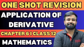 One Shot Revision Application of Derivative Chapter 6 Class 12th Mathematics I CBSE I State Boards [upl. by Treulich]