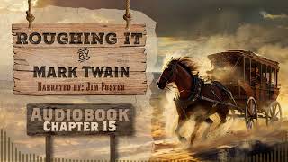 Roughing It Chapter 15  Full Audiobook  Mark Twain Classic  Free Audiobooks on YouTube [upl. by Airdnahc]