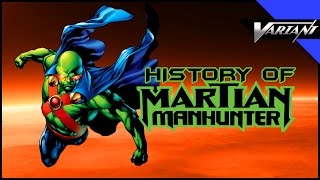 History Of Martian Manhunter [upl. by Mackintosh]