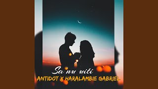 Sa Nu Uiti feat Haralambie Gabriel [upl. by Aryhs]