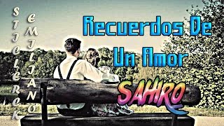 Sahiro  Recuerdos De Un Amor quotLETRAquot  Emiliano Sticlerck [upl. by Cassondra]