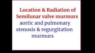 Aortic stenosis murmur location amp Radiation amp Pulmonary Stenosis amp regurgitation [upl. by Ertnod973]