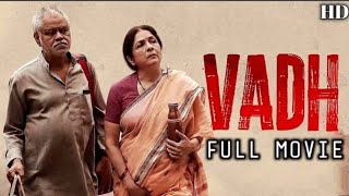 vadh full movie  Sanjay Mishra Neena Gupta  hindi new movie 2023 HD [upl. by Ahsyen]