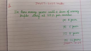 In how many years will a sum of money triples itself at 25 per year  jnvsat 2025 maths [upl. by Nylakcaj]