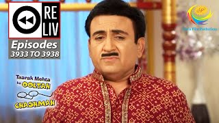 Weekly Reliv  Taarak Mehta Ka Ooltah Chashmah  Episodes 3933 TO 3938  19 Nov To 25 Nov 2023 [upl. by Walliw]