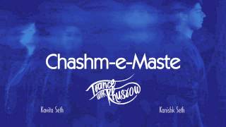 Kavita Seth  ChashmeMaste  Trance with Khusrow  feat Kanishk Seth [upl. by Yllib]