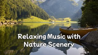 Screensaver Video amp Relaxing Music  A Relaxing Journey with Nature Scenery [upl. by Wiatt]