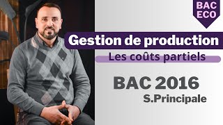 Les coûts partiels  bac 2016 principal exercice 1 [upl. by Akinoj]