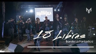 Banda La Fantastica 18 Libras  EN VIVO [upl. by Cosetta]