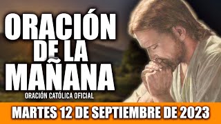 ORACION DE LA MAÑANA DE HOY MARTES 12 DE SEPTIEMBRE DE 2023 Oración Católica [upl. by Noorah89]