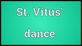 St Vitus dance Meaning [upl. by Davies]