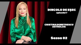 DINCOLO DE EȘEC cu CRISTINA DEMETRESCU  ASTROLOG [upl. by Anihsat]