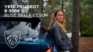 Yeni PEUGEOT E3008 X Buse Belle Cesur [upl. by Aeuhsoj]