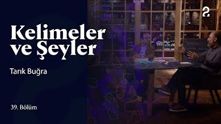 Tarık Buğra  Kelimeler ve Şeyler  39 Bölüm trt2 [upl. by Ahsekad]