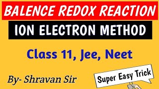 Balancing Redox Reaction  By Ion Electron Method  Acidic amp Basic Medium  Class 11 JEE  NEET [upl. by Egief]