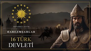 16 TÜRK DEVLETİ  HAREZMŞAHLAR  12 BÖLÜM [upl. by Araas]