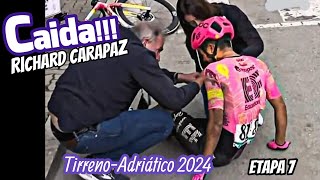 Tirreno Adriático 2024🇮🇹ETAPA 7❌CAIDA Richard Carapaz👉🏽😭MAL FINAL [upl. by Adnuahsar]