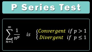 P Series Test for Convergence and Divergence [upl. by Nuahsal]