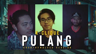 KCLIQUE  PULANG COUNTRYWOLVES VERSION  MCO COVER [upl. by Pesvoh]